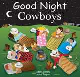 9781602195097-1602195099-Good Night Cowboys (Good Night Our World)
