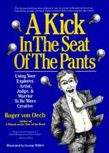 9780060960247-0060960248-A Kick in the Seat of the Pants: Using Your Explorer, Artist, Judge, and Warrior to Be More Creative