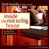 9781561589845-1561589845-Inside the Not So Big House: Discovering the Details that Bring a Home to Life