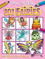 9781846668524-1846668522-How to Draw 101 Fairies