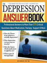 9781402217128-1402217129-The Depression Answer Book: Professional Answers to More than 275 Critical Questions About Medication, Therapy, Support, and More
