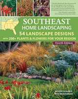 9781580115889-1580115888-Southeast Home Landscaping, Fourth Edition: 54 Landscape Designs with 200+ Plants & Flowers for Your Region (Creative Homeowner) Plans, Ideas, and Outdoor DIY for AL, FL, GA, MS, NC, SC, and TN