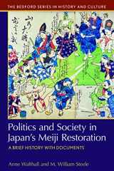 9781457681059-1457681056-Politics and Society in Japan's Meiji Restoration: A Brief History with Documents (Bedford Cultural Editions)