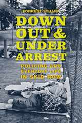 9780226370811-022637081X-Down, Out, and Under Arrest: Policing and Everyday Life in Skid Row