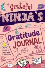 9781951056766-1951056760-Grateful Ninja's Gratitude Journal: A Journal to Cultivate an Attitude of Gratitude, a Positive Mindset, and Mindfulness (Ninja Life Hacks Journals)