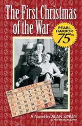 9780982720899-0982720890-The First Christmas of the War (An American Family's Wartime Saga)