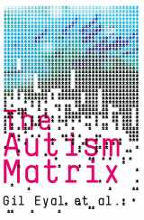 9780745644004-0745644007-The Autism Matrix: The Social Origins of the Autism Epidemic