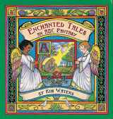 9781886069084-1886069085-Enchanted Tales: An ABC Fantasy