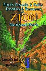 9781492226666-1492226661-Flash Floods & Falls: Deaths & Rescues In Zion National Park
