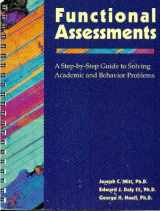 9781570352652-1570352658-Functional Assessments: A Step-by-Step Guide to Solving Academic and Behavior Problems
