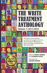9780692776186-0692776184-The Write Treatment Anthology Volume I 2011-2016: Writings by Cancer Patients, Survivors, and Caregivers from The Write Treatment Workshops at Mount ... Mount Sinai Beth Israel Cancer Centers, NYC