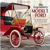 9780896895607-0896895602-The Legendary Model-T Ford: The Ultimate History of America's First Great Automobile