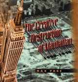 9780226644684-0226644685-The Creative Destruction of Manhattan, 1900-1940 (Historical Studies of Urban America)