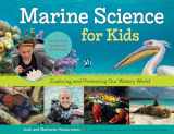 9781613735367-1613735367-Marine Science for Kids: Exploring and Protecting Our Watery World, Includes Cool Careers and 21 Activities (66) (For Kids series)
