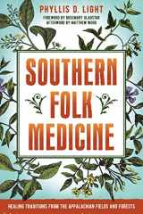 9781623171568-1623171563-Southern Folk Medicine: Healing Traditions from the Appalachian Fields and Forests