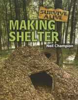 9781926722597-1926722590-Making Shelter (Survive Alive)