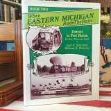 9780916374754-0916374750-When Eastern Michigan Rode the Rails II: The Rapid Railway and Detroit-Port Huron by Rail-Ship-Bus (INTERURBANS SPECIAL)