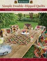 9781683562283-1683562283-Simple Double-Dipped Quilts: Scrappy Quilts Built from Blocks with a Unique Twist