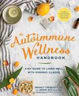 9781635616286-163561628X-The Autoimmune Wellness Handbook: A DIY Guide to Living Well with Chronic Illness