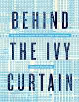 9781517293147-1517293146-Behind The Ivy Curtain: A Data Driven Guide to Elite College Admissions