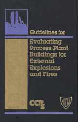 9780816906468-0816906467-Guidelines for Evaluating Process Plant Buildings for External Explosions and Fires (Center for Chemical Process Safety)