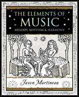 9781952178016-1952178010-The Elements of Music: Melody, Rhythm & Harmony (Wooden Books North America Editions)