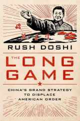 9780197645482-0197645488-The Long Game: China's Grand Strategy to Displace American Order (Bridging the Gap)
