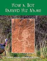 9781939054302-1939054303-How a Boy Earned His Name