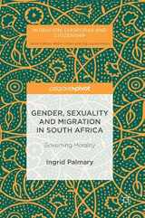 9783319407326-3319407325-Gender, Sexuality and Migration in South Africa: Governing Morality (Migration, Diasporas and Citizenship)