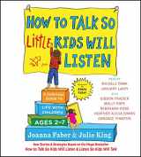 9781508221920-1508221928-How to Talk So Little Kids Will Listen: A Survival Guide to Life with Children Ages 2-7