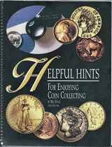 9781892706034-1892706032-Helpful Hints for Enjoying Coin Collecting (Spiral-bound)