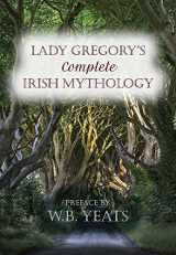 9780753729205-0753729202-Lady Gregory's Complete Irish Mythology