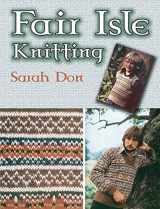 9780486457543-0486457540-Fair Isle Knitting (Dover Knitting, Crochet, Tatting, Lace)
