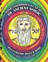 9780985260286-0985260289-King Solomons 44 Seals of Ancient Magic: Illustration Prayer Book