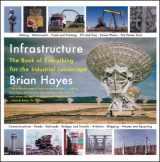9780393329599-0393329593-Infrastructure: The Book of Everything for the Industrial Landscape