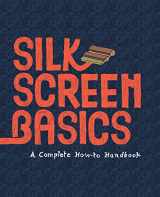9781584234197-1584234199-Silkscreen Basics a Complete How-To Manual