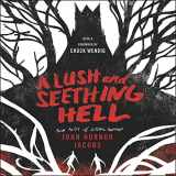 9781094026756-1094026751-A Lush and Seething Hell: Two Tales of Cosmic Horror