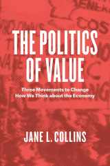 9780226446004-022644600X-The Politics of Value: Three Movements to Change How We Think about the Economy