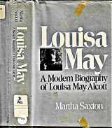 9780395257203-0395257204-Louisa May: A Modern Biography of Louisa May Alcott