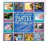 9781561380879-1561380873-The Encyclopedia of Pastel Techniques: A Comprehensive A-Z Directory of Pastel Techniques and a Step-by-Step Guide to Their Use