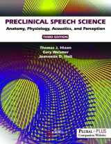 9781635500615-1635500613-Preclinical Speech Science: Anatomy, Physiology, Acoustics, and Perception, Third Edition