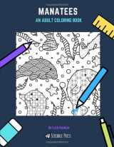 9781795340526-1795340525-MANATEES: AN ADULT COLORING BOOK: A Manatees Coloring Book For Adults