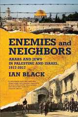 9780802128607-0802128602-Enemies and Neighbors: Arabs and Jews in Palestine and Israel, 1917-2017