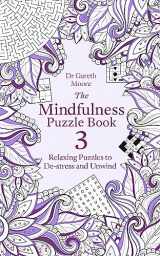 9781472142313-1472142314-The Mindfulness Puzzle Book 3: Relaxing Puzzles to De-Stress and Unwind
