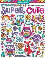 9781497201392-149720139X-Notebook Doodles Super Cute: Coloring & Activity Book (Design Originals) 32 Adorable Animal Designs; Beginner-Friendly Relaxing, Creative Art Activities on High-Quality Extra-Thick Perforated Paper