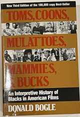 9780826405784-0826405789-Toms, Coons, Mulattoes, Mammies, and Bucks: An Interpretive History of Blacks in American Films
