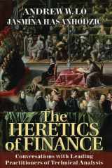 9781576603161-1576603164-The Heretics of Finance: Conversations With the Leading Practioners of Technical Analysis
