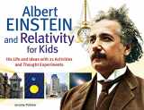 9781613740286-161374028X-Albert Einstein and Relativity for Kids: His Life and Ideas with 21 Activities and Thought Experiments (45) (For Kids series)