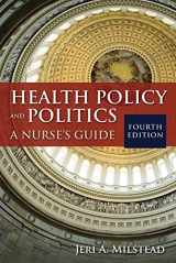 9780763797768-0763797766-Health Policy and Politics: A Nurse's Guide (Milstead, Health Policy and Politics)