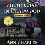 9781483007793-1483007790-Dead Case in Deadwood (Deadwood Mysteries, Book 3)